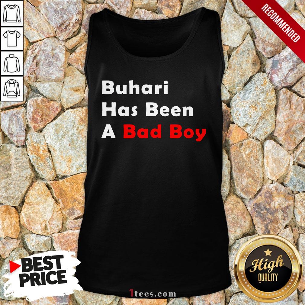 Official Buhari Has Been A Bad Boy Shirt