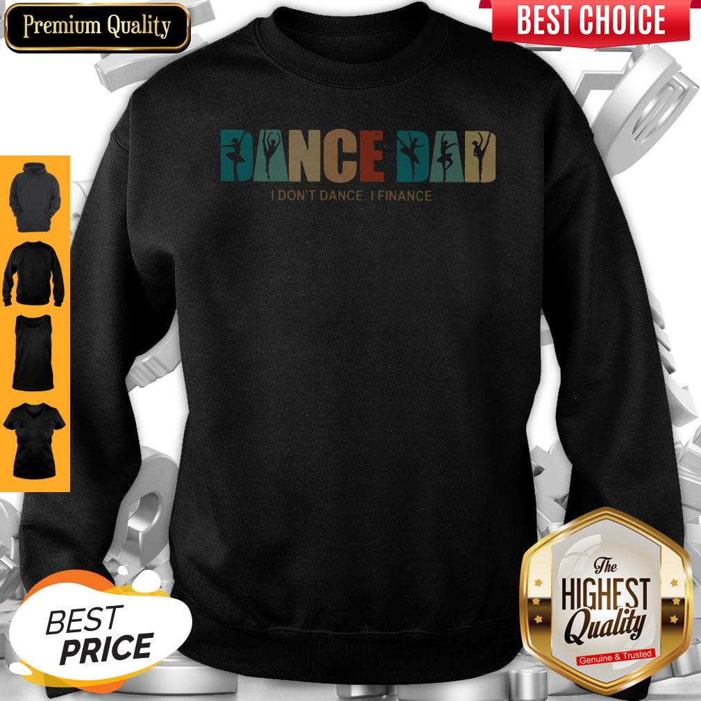 Official Dance Dad I Don't Dance I Finance Shirt