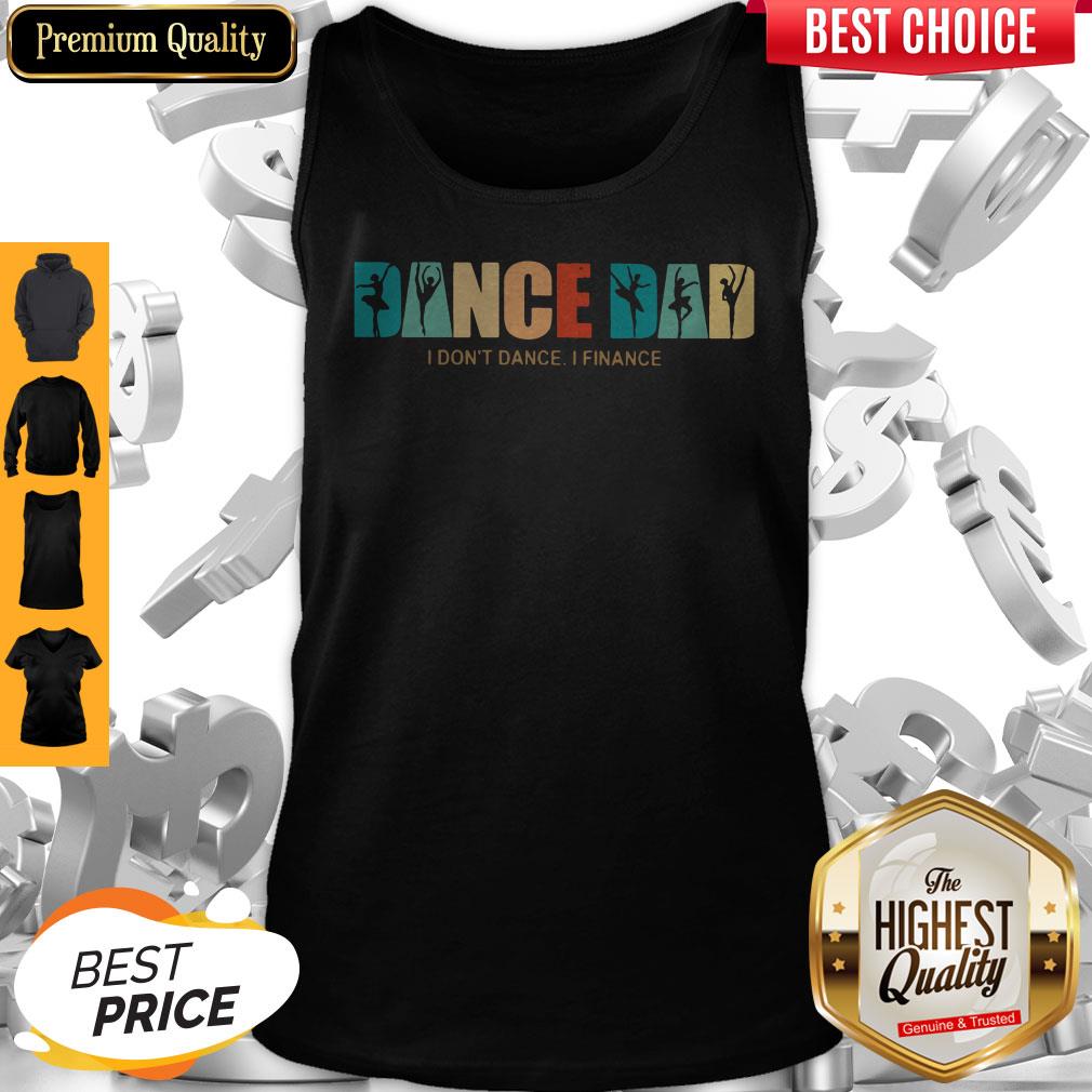Official Dance Dad I Don't Dance I Finance Shirt