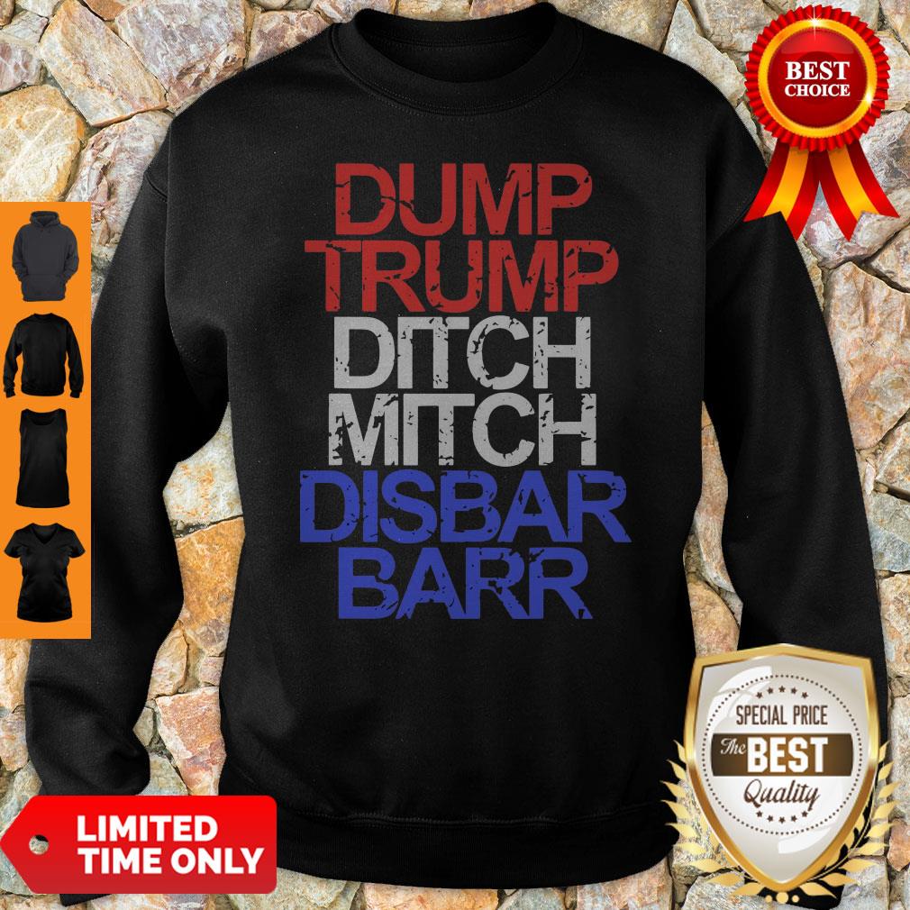 Official Dump Trump Ditch Mitch Disbar Barr Shirt