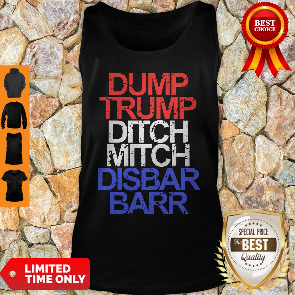 Official Dump Trump Ditch Mitch Disbar Barr Shirt