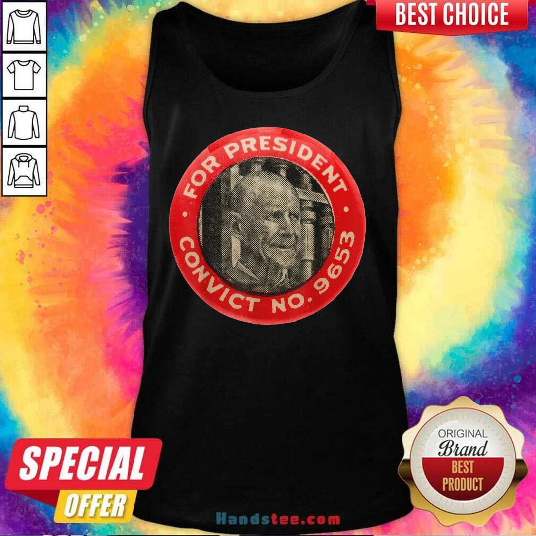Official Eugene Debs For President No 9653 Shirt