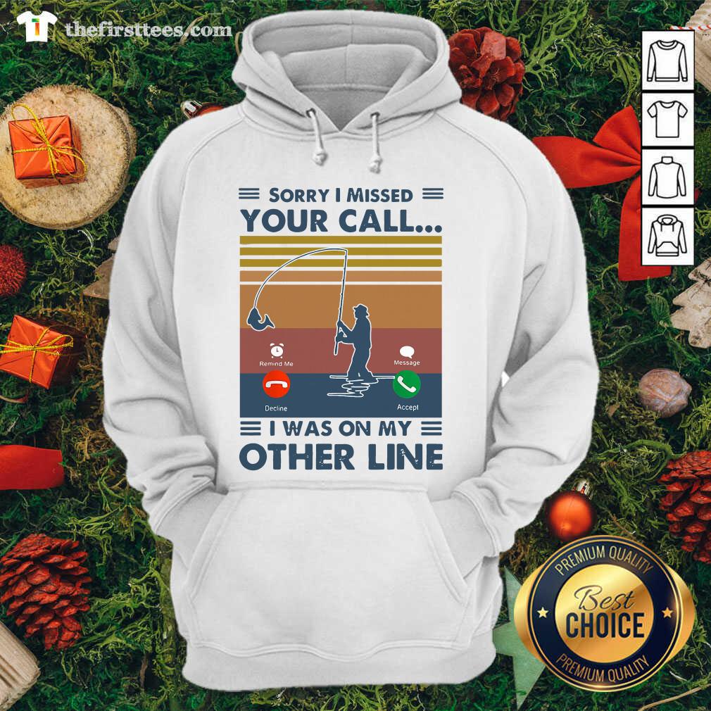 official-fishing-sorry-i-missed-your-call-i-was-on-my-other-line-vintage-retro-hoodie.jpg