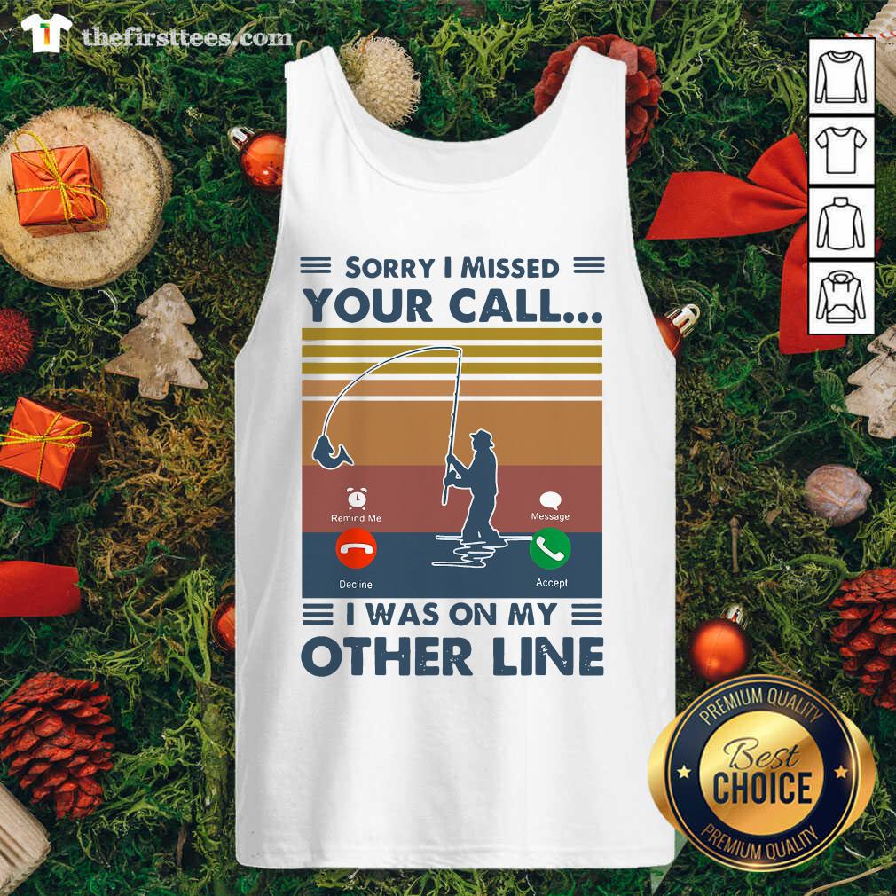 official-fishing-sorry-i-missed-your-call-i-was-on-my-other-line-vintage-retro-tank-top.jpg