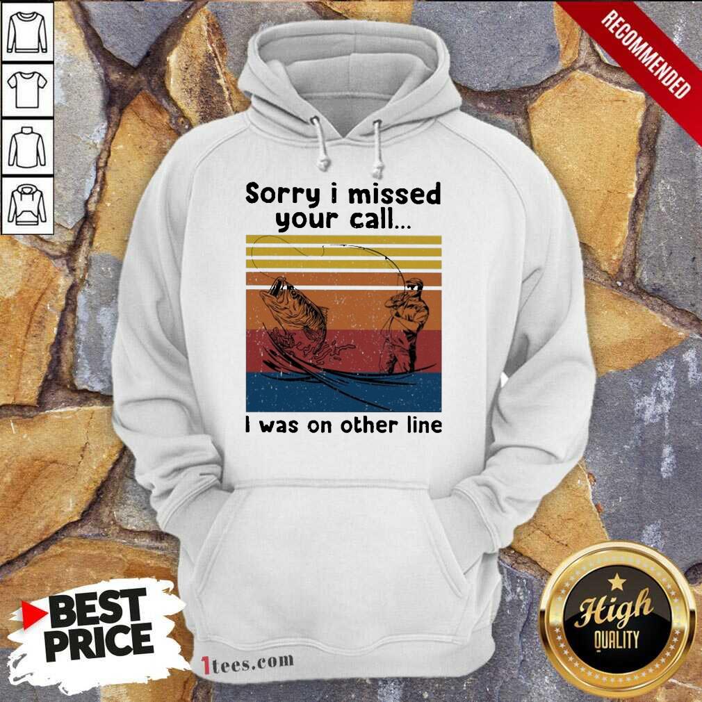 Official Fishing Sorry I Missed Your Call I Was On The Line Vintage Shirt