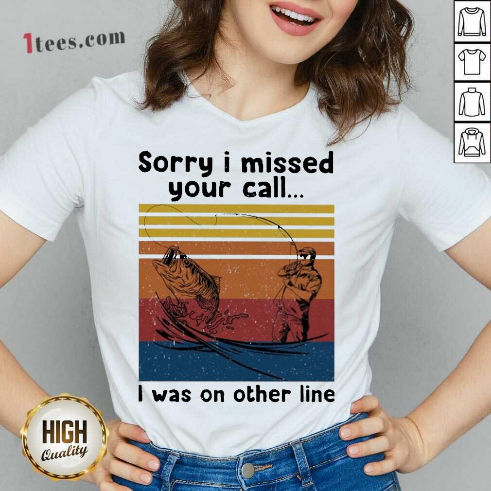 Official Fishing Sorry I Missed Your Call I Was On The Line Vintage Shirt