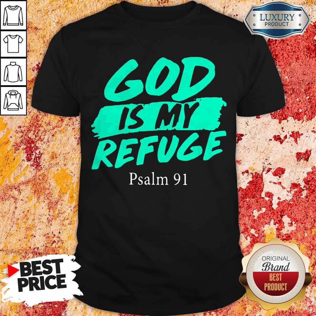 Official God Is My Refuge Psalm 91 Shirt