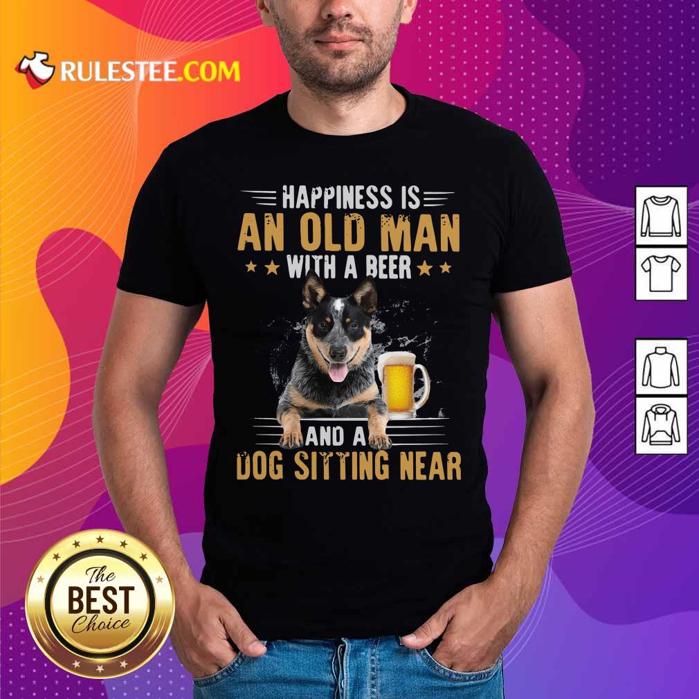 Official Happiness Is An Old Man With A Beer And A Dog Sitting Near Shirt