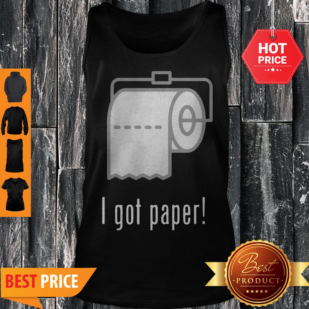 Official I Got Toilet Paper Shirt