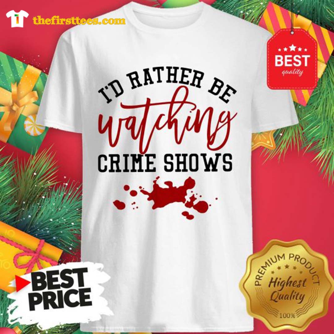 Official I’d Rather Be Watching Crime Shows Red Shirt