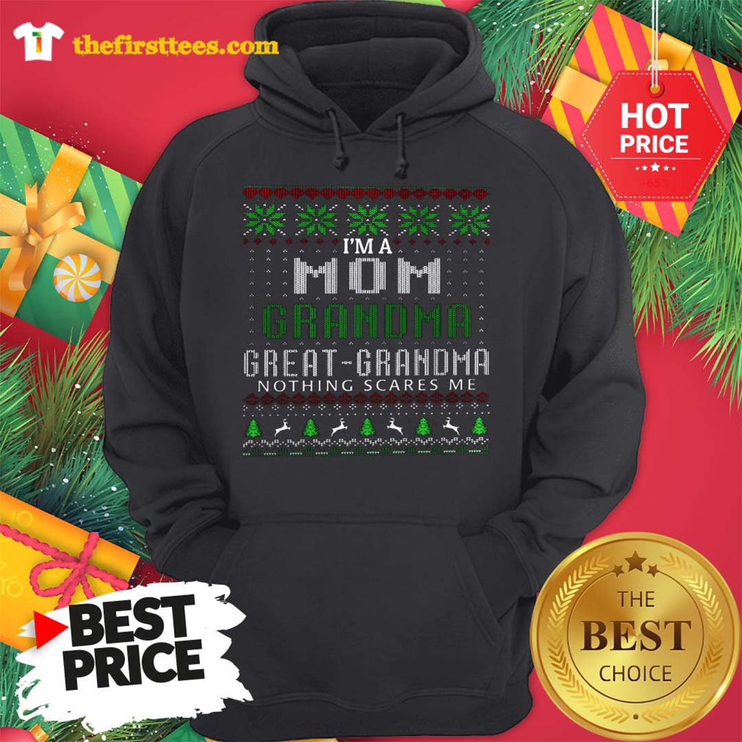 Official I'm A Mom Grandma Great Grandma Nothing Scare Me Ugly Christmas Shirt
