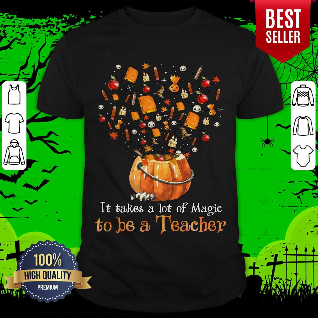 Official It Takes A Lot Of Magic To Be A Teacher Shirt