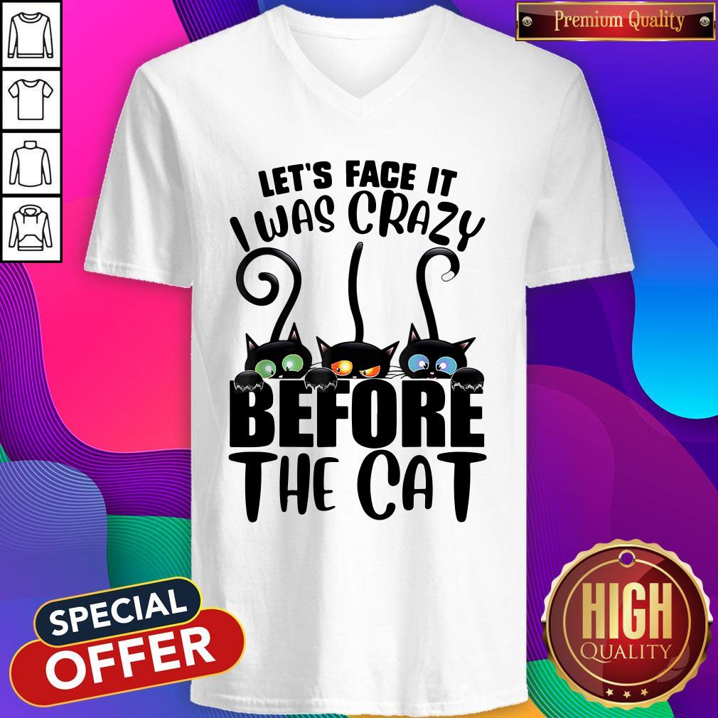Official Let’s Face It I Was Crazy Before The Cats Shirt