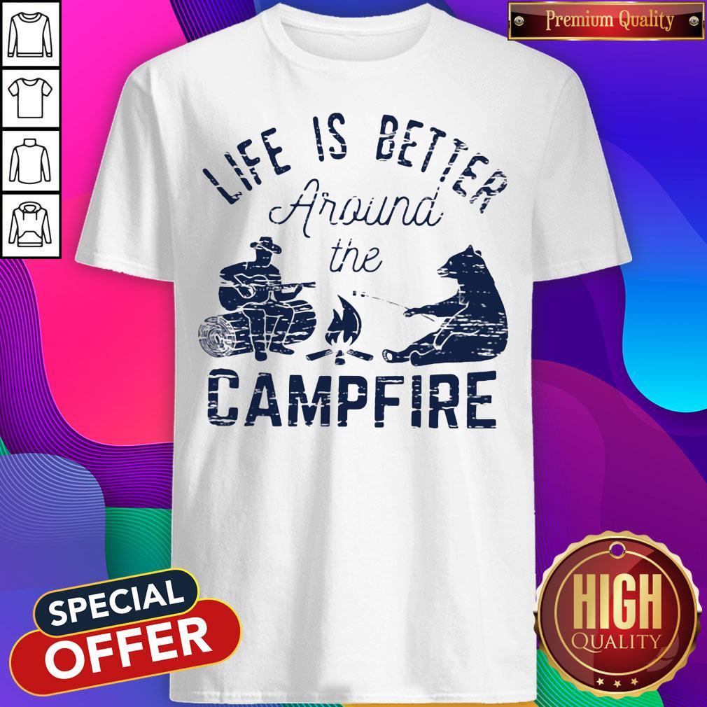 Official Life Is Better Around The Campfire Bear Man Shirt
