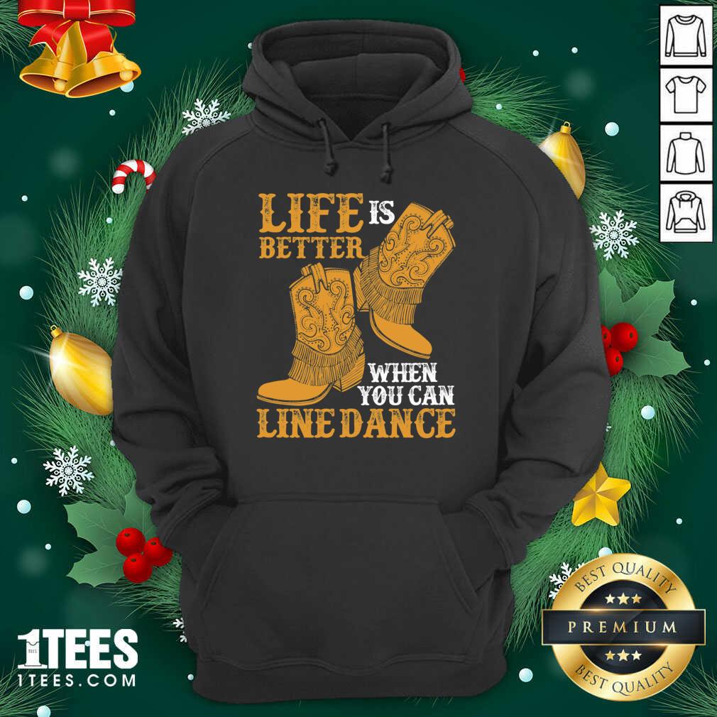 Official Life Is Better When You Can Line Dance Shirt