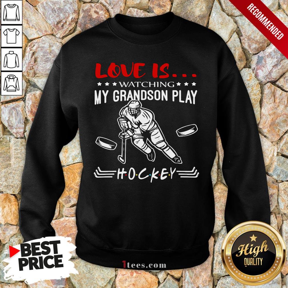 Official Love Is Watching My Grandson Play Hockey Shirt