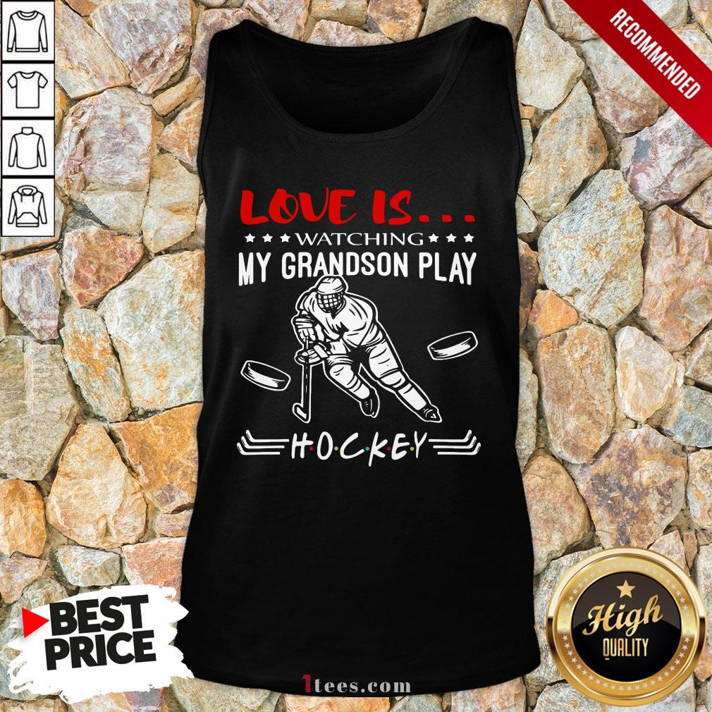 Official Love Is Watching My Grandson Play Hockey Shirt