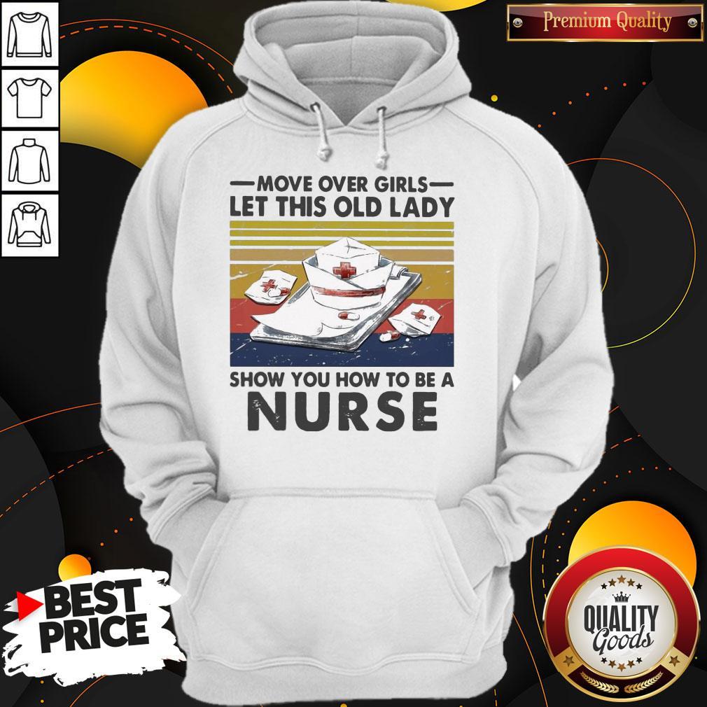 official-move-over-girls-let-this-old-lady-show-you-how-to-be-a-nurse-vintage-retrohoodie.jpg