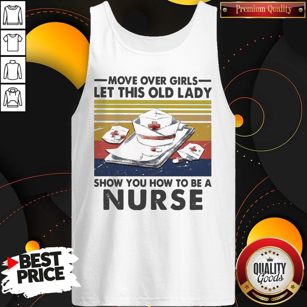 official-move-over-girls-let-this-old-lady-show-you-how-to-be-a-nurse-vintage-rettank-top.jpg