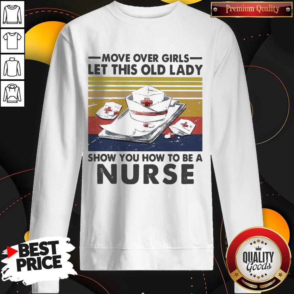 official-move-over-girls-let-this-old-lady-show-you-how-to-be-a-nurse-vintage-rsweatshirt.jpg
