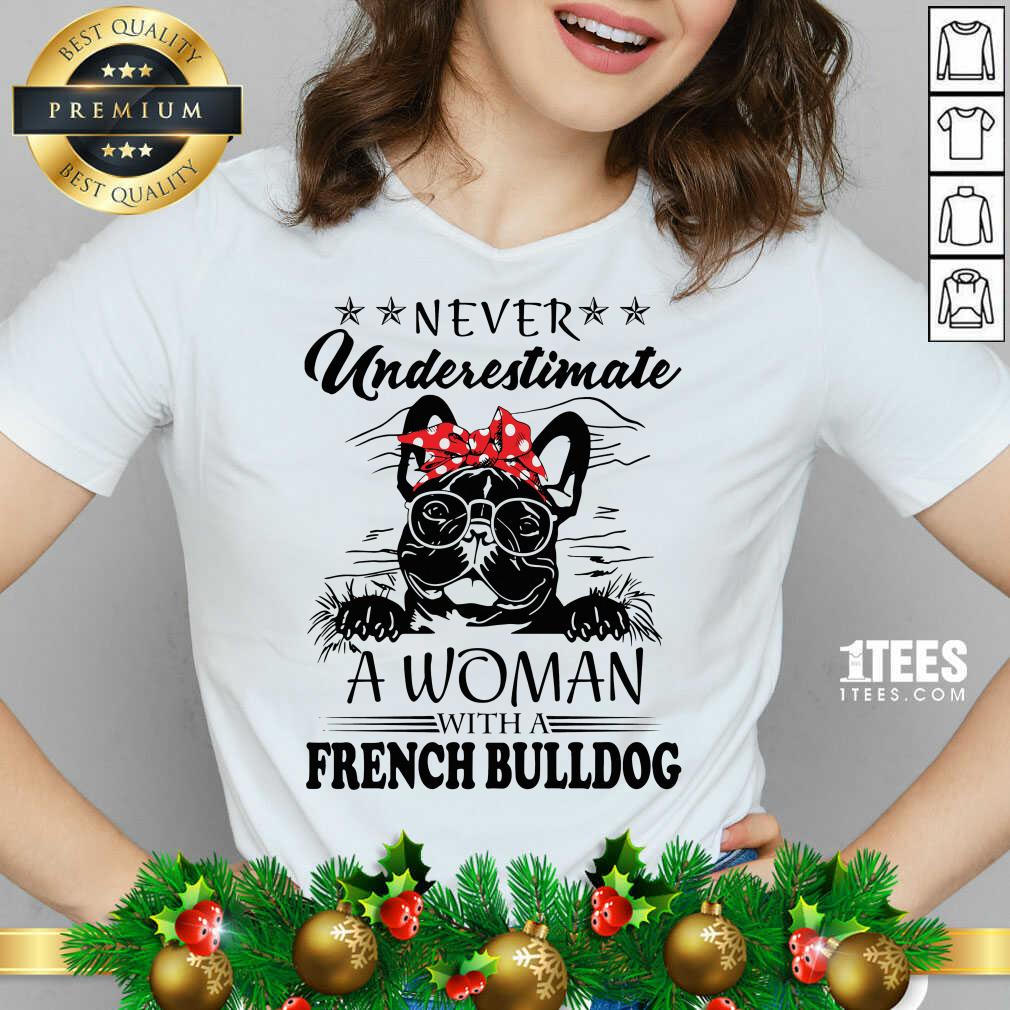 Official Never Underestimate A Woman With A French Bulldog Shirt