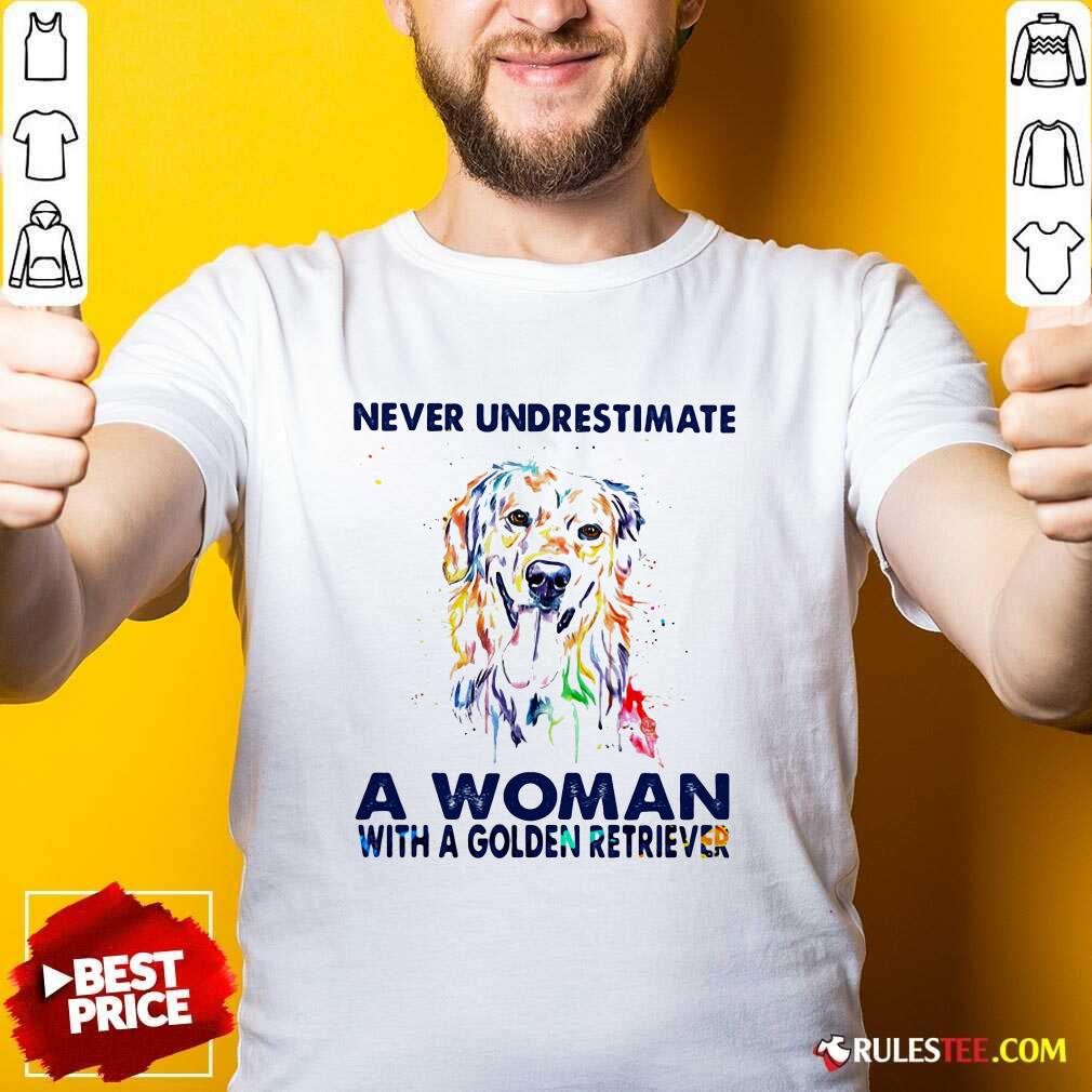 Official Never Underestimate A Woman With A Golden Retriever Ladies Shirt