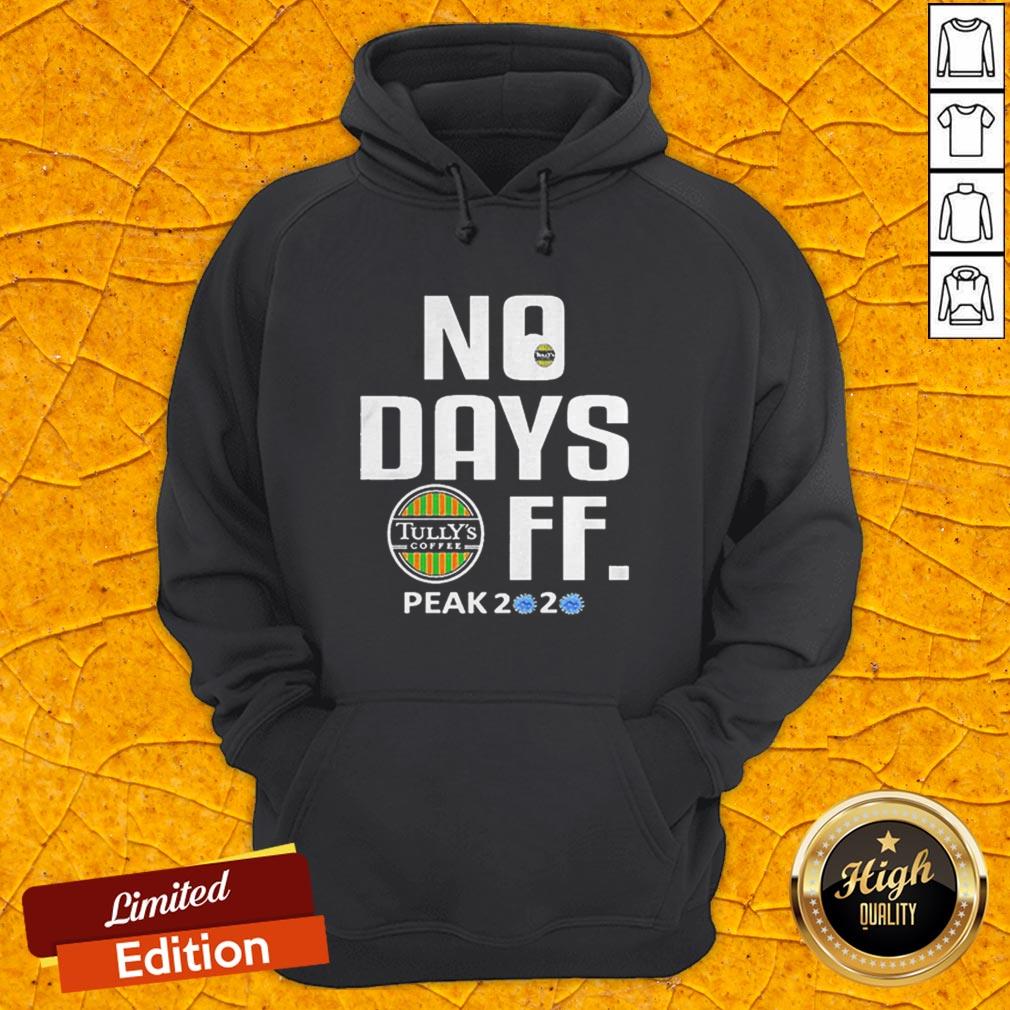 Official No Days Tullys Coffee Mask FF Peak 2020 Covid19 Shirt