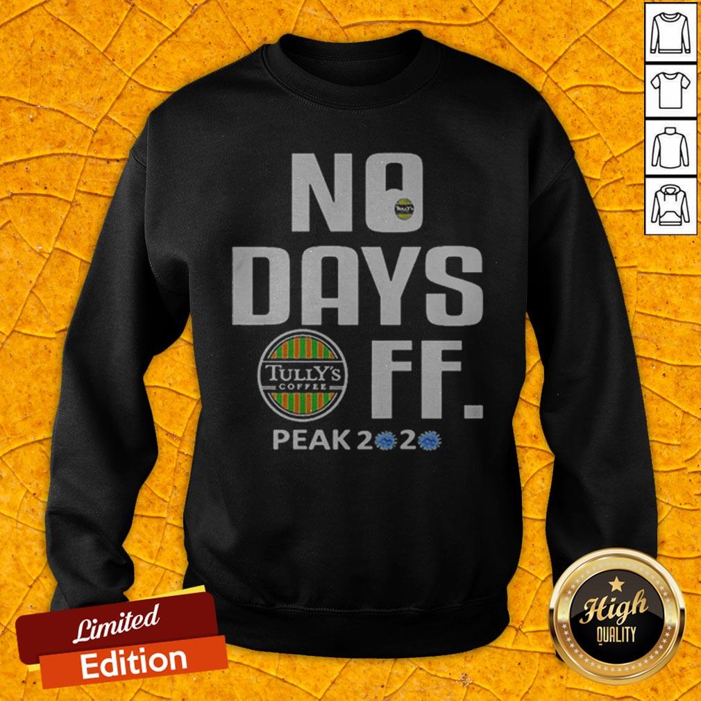 Official No Days Tullys Coffee Mask FF Peak 2020 Covid19 Shirt