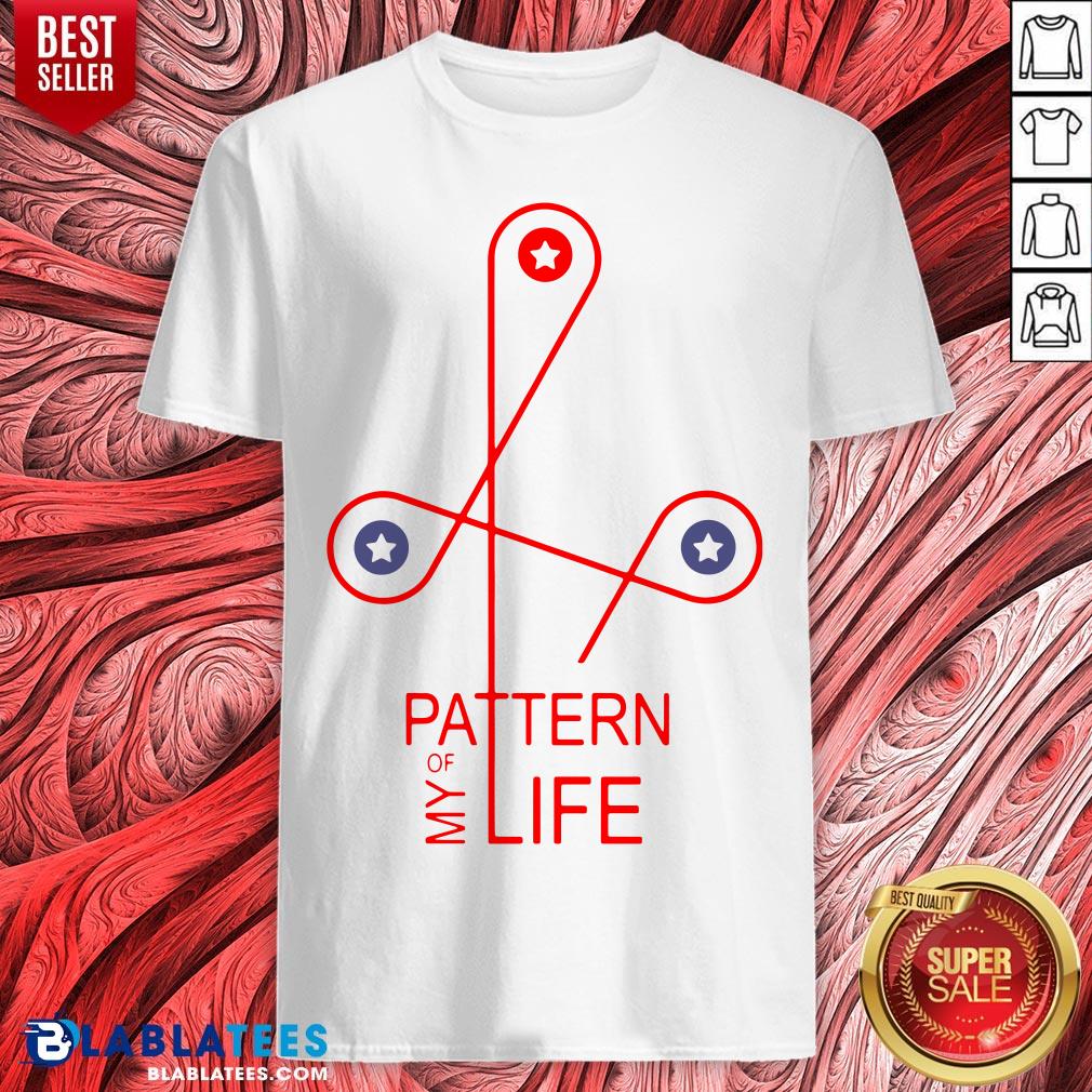 Official Pattern Of My Life Shirts
