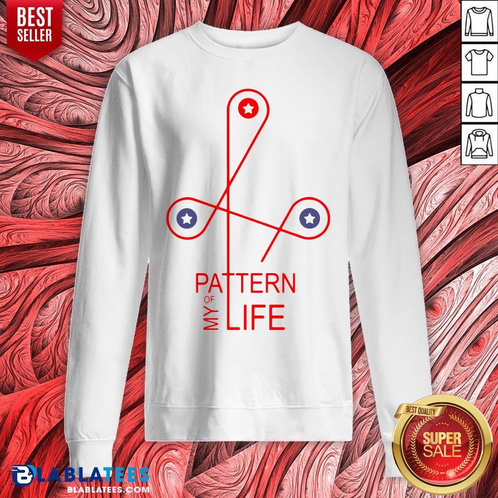 Official Pattern Of My Life Shirts