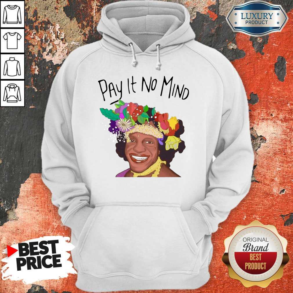 Official Pay It No Mind Shirt