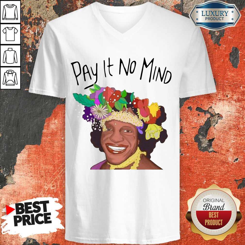 Official Pay It No Mind Shirt