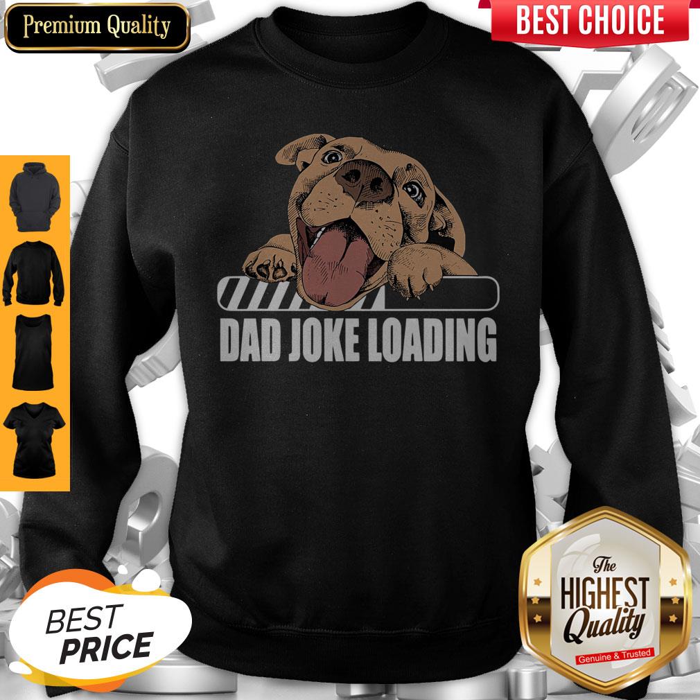 Official Pit Bulls Dad Joke Loading Shirt