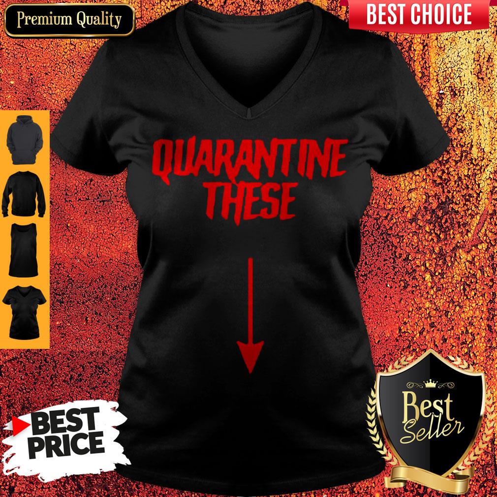 Official Quarantine These Shirt
