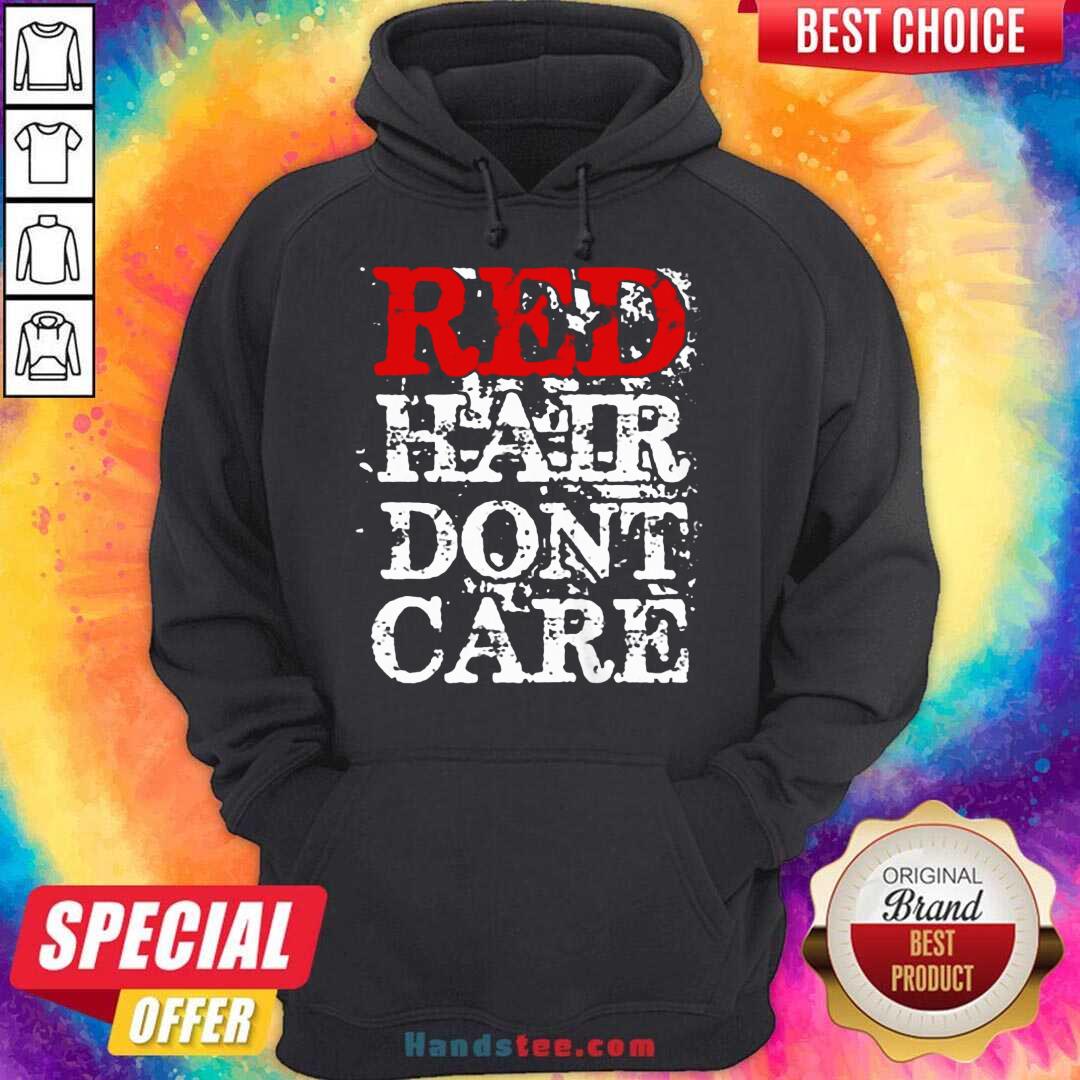 Official Red Hair Don’t Care Shirt