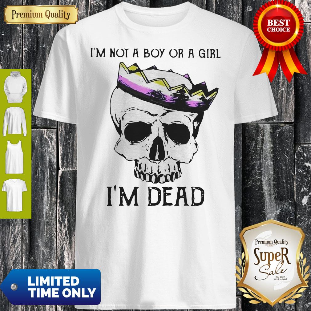 Official Skull LGBT I'm Not A Boy Or A Girl I'm Dead Shirt