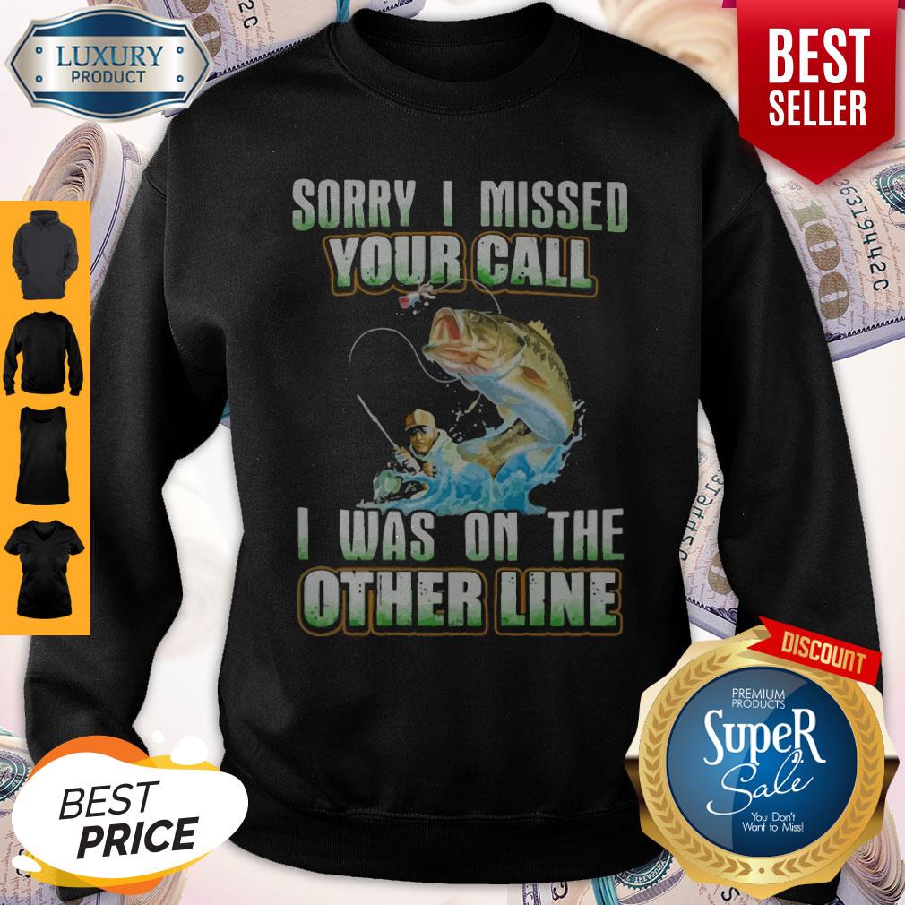 Official Sorry I Missed Your Call I Was On The Other Line Shirt