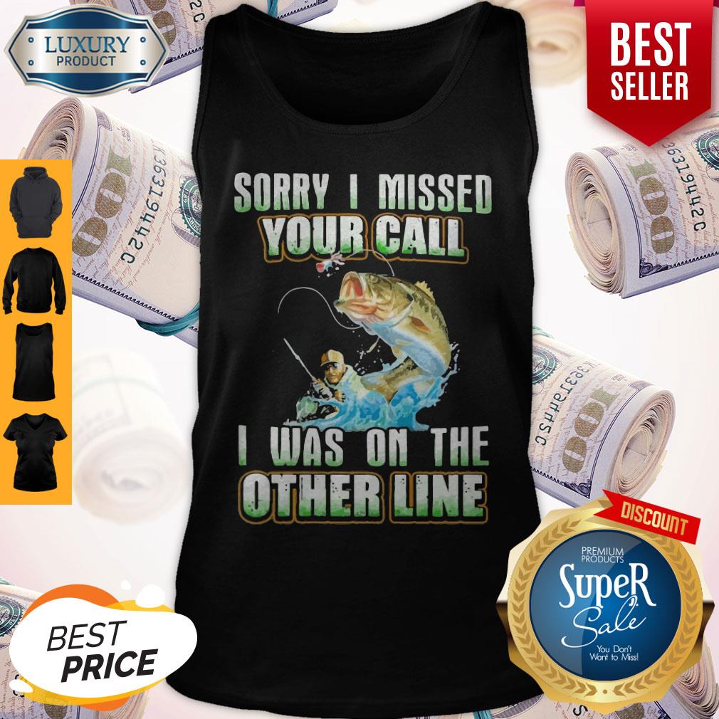 Official Sorry I Missed Your Call I Was On The Other Line Shirt