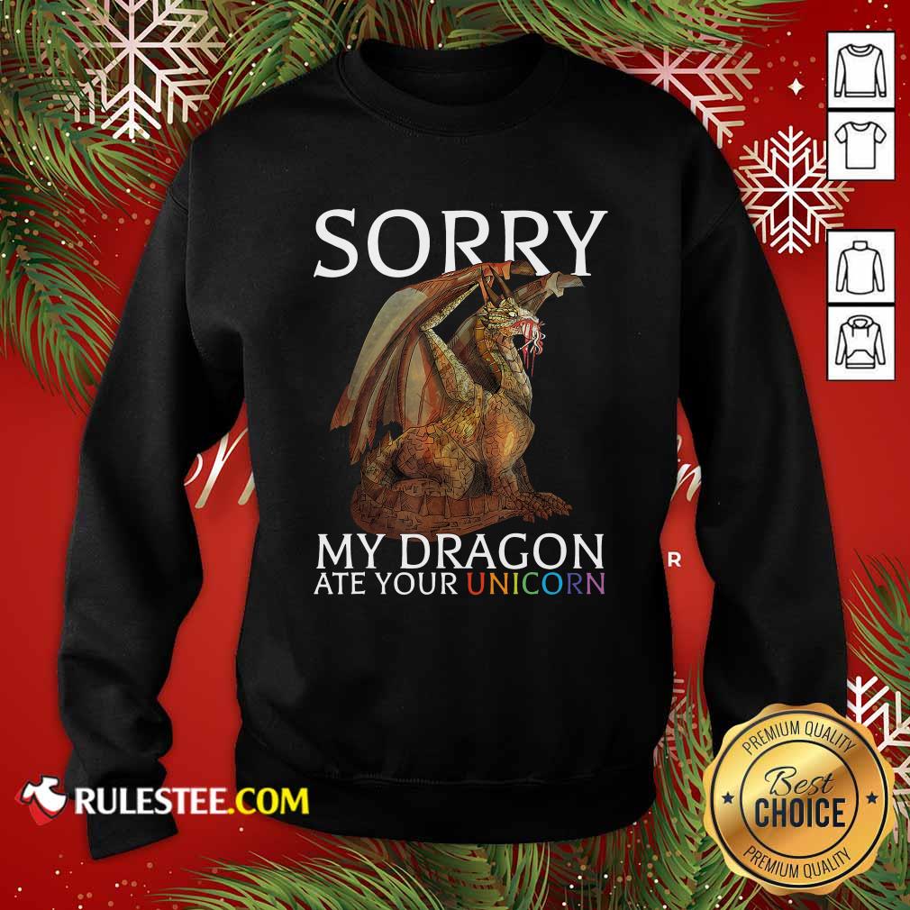 Official Sorry My Dragon Ate Your Unicorn 2021 Shirt