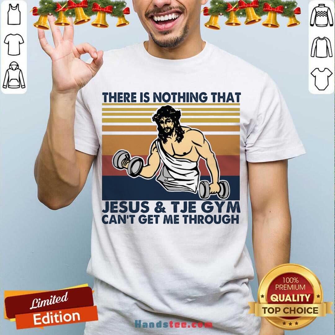 official-there-is-nothing-that-jesus-and-the-gym-cant-get-me-through-vintage-retro-shirt.jpg