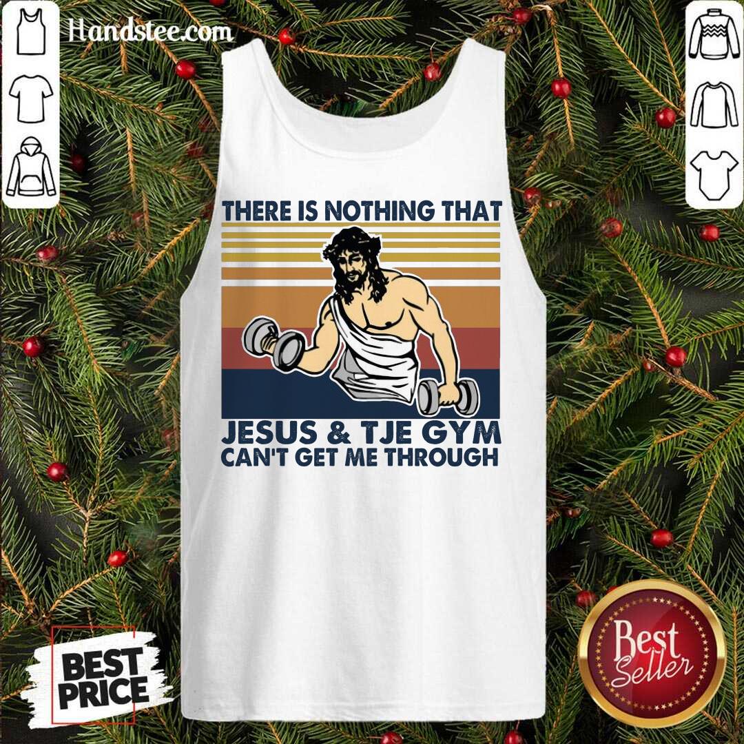 official-there-is-nothing-that-jesus-and-the-gym-cant-get-me-through-vintage-retro-tank-top.jpg
