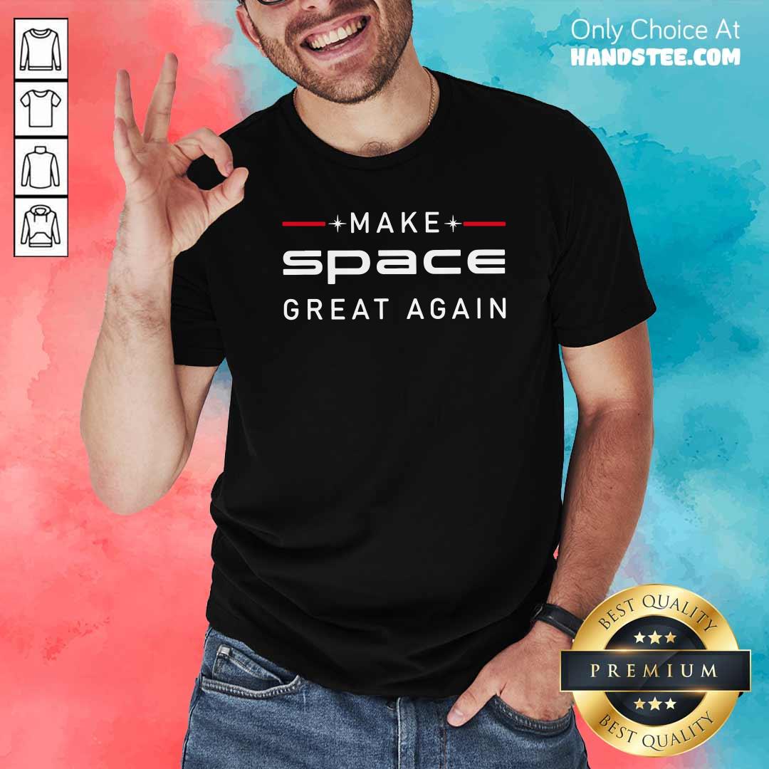 Official Trump Make Space Great Again Shirt