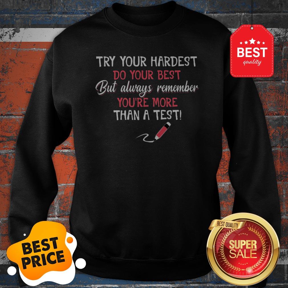 Official Try Your Hardest Do Your Best But Always Remember You’re Shirt