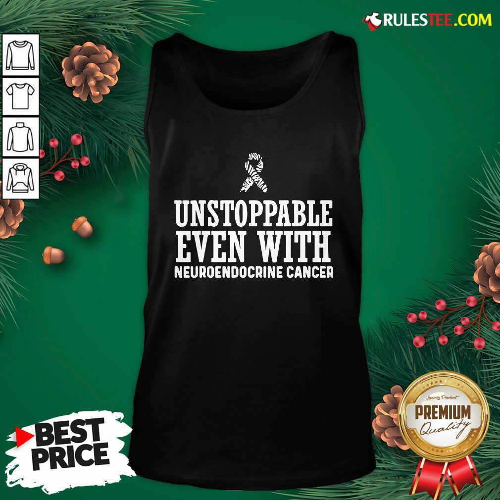 official-unstoppable-even-with-neuroendocrine-cancer-survivor-support-warrior-tank-top.jpg