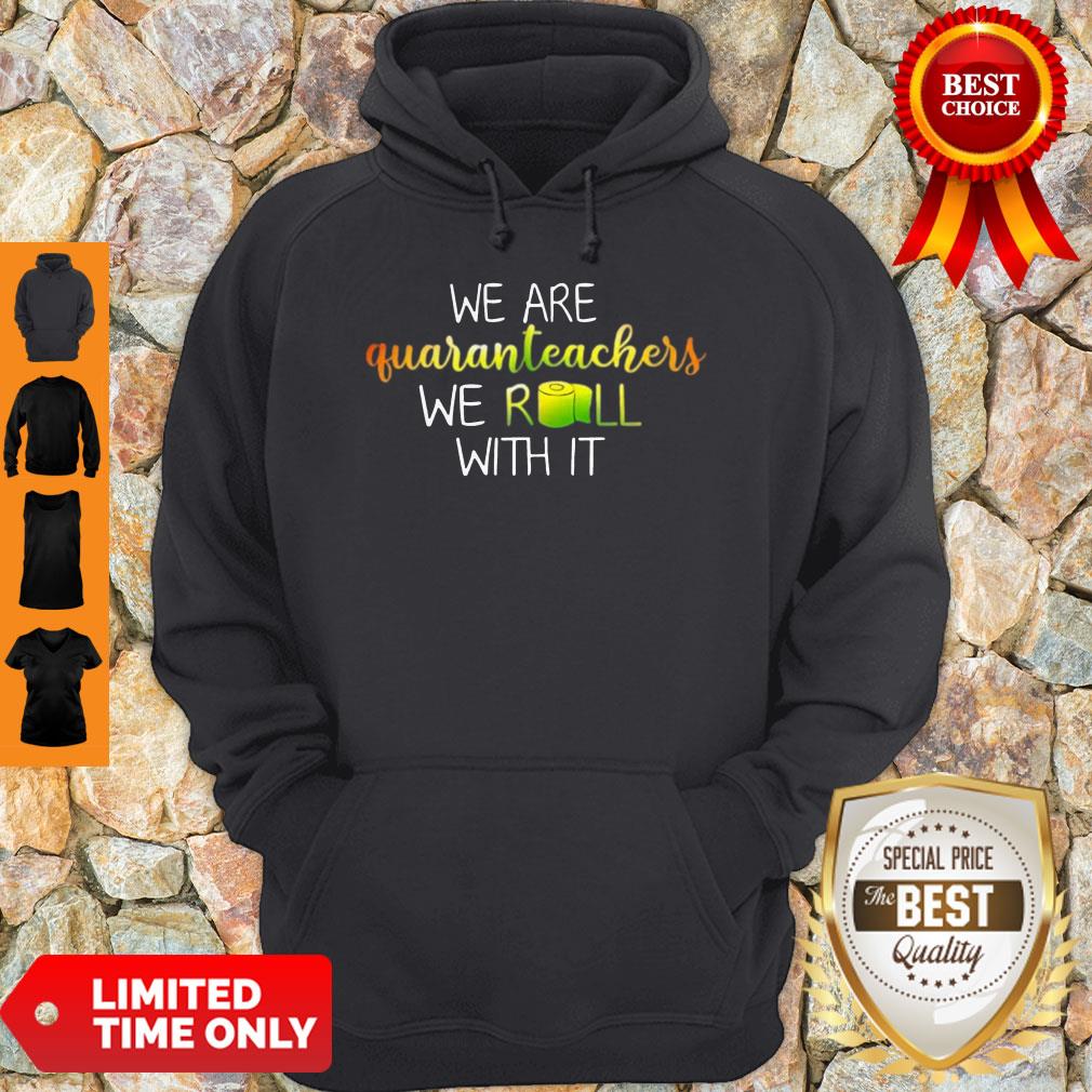 Official We Are Quanranteachers We Roll With It Shirt