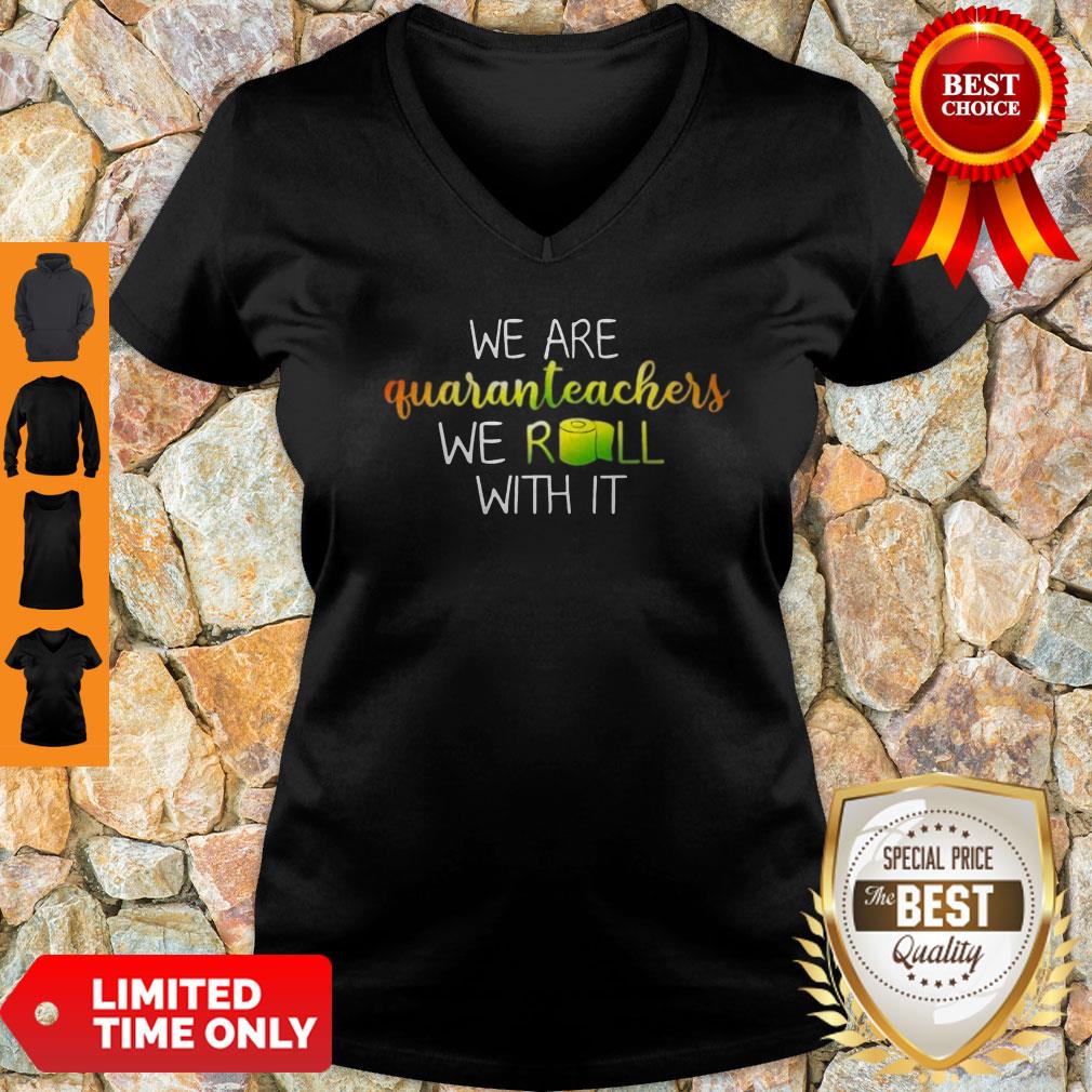 Official We Are Quanranteachers We Roll With It Shirt