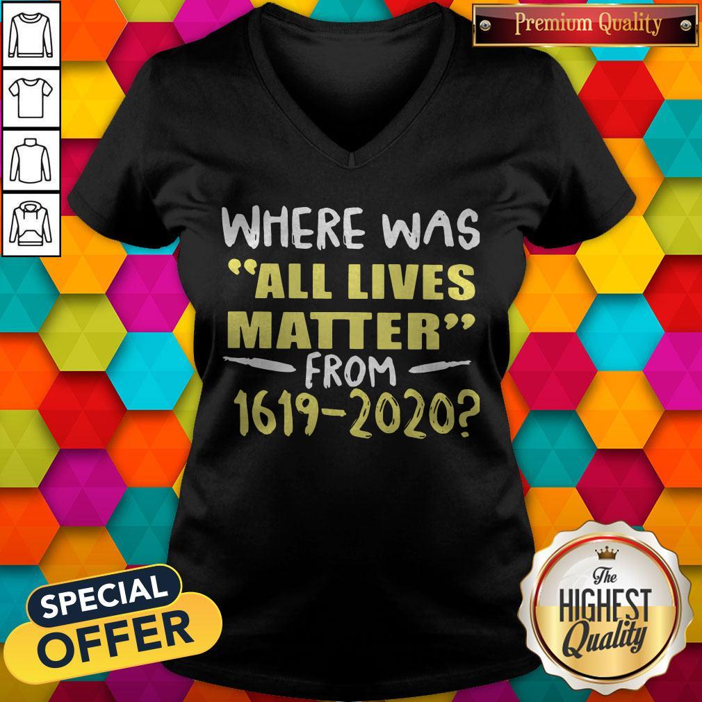 Official Where Was All Lives Matter From 1619 2020 Shirt