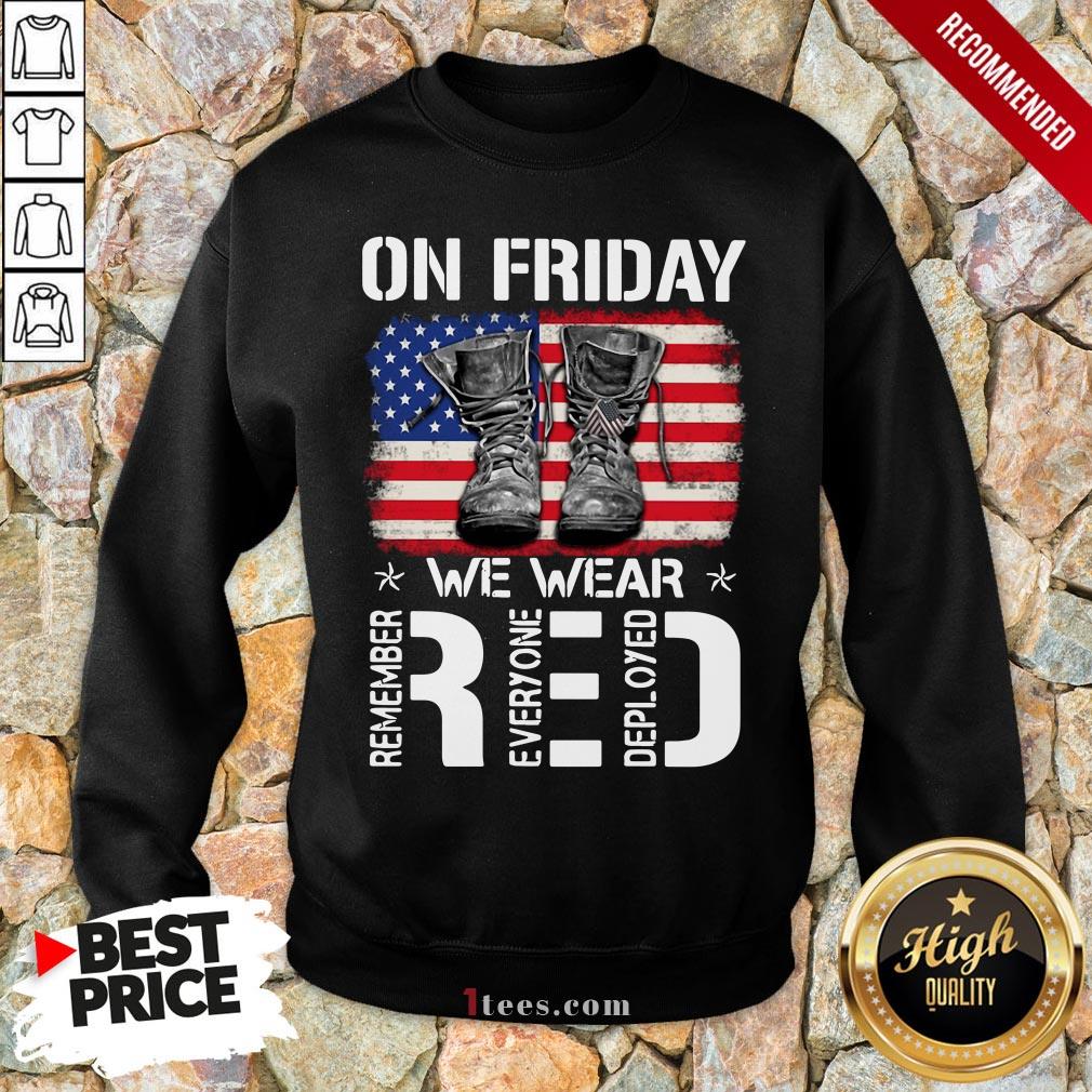 On Friday We Wear Red Remember Everyone Deployed American Flag Shirt
