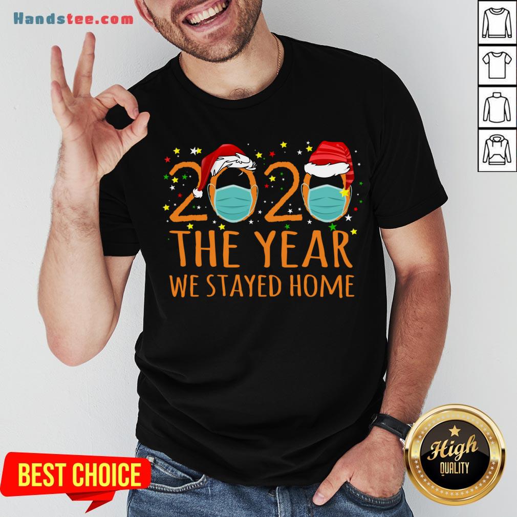Original 2020 The Year We Stayed Home T-Shirt