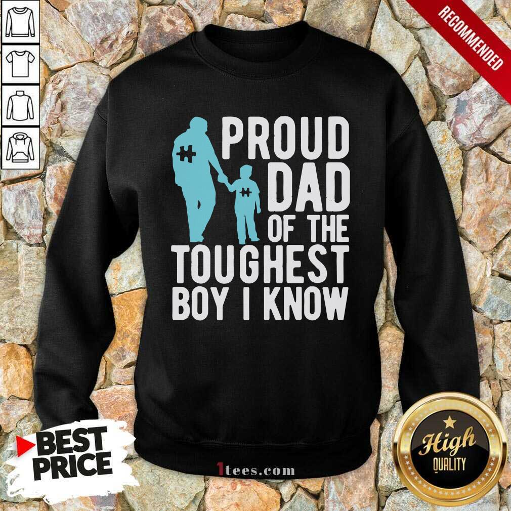 Original Autism Proud Dad Of The Toughest Boy I Know Shirt